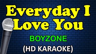 EVERYDAY I LOVE YOU  - Boyzone (HD Karaoke)