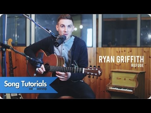 Ryan Griffith - Refuge - Song Tutorial Video