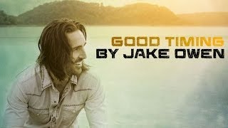 Jake Owen - Good Timing (Lyric Video)