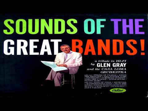Glen  Gray - Sounds of The Great  Bands! GMB