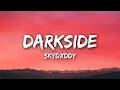 SkyDxddy Darkside Lyrics
