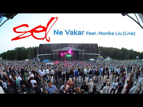 SEL - Ne Vakar Feat. Monika Liu (Live)