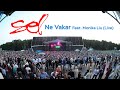 SEL - Ne Vakar Feat. Monika Liu (Live)