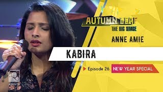 KABIRA | ANNE AMIE | NEW YEAR SPECIAL | Autumn Leaf The Big Stage | Episode 26