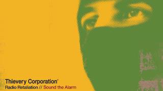 Thievery Corporation - Sound the Alarm [Official Audio]