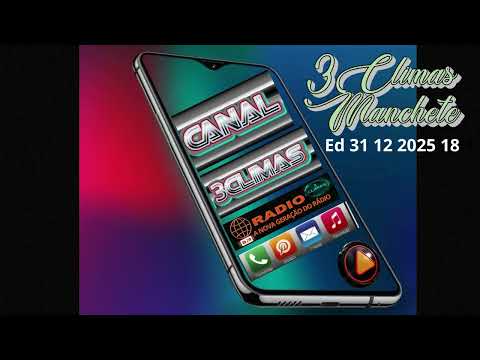 3CLIMAS MANCHETE ED 31 12 2025 18h