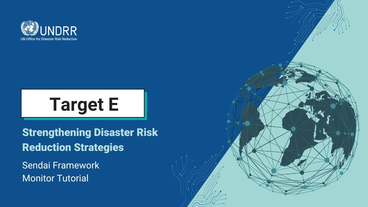 Target E: Strengthening Disaster Risk Reduction Strategies | UNDRR