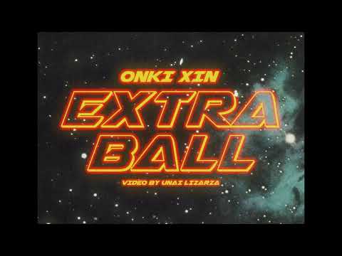 ONKI XIN - "Extraball" by Unai Lizarza.