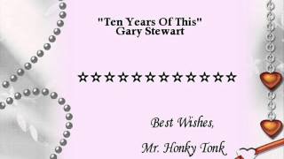 Ten Years Of This Gary Stewart