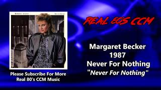 Margaret Becker - Never For Nothing (HQ)