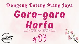 Download lagu GARA-GARA HARTA 03, Dongeng Enteng Mang Jaya, Carita Sunda @MangJaya mp3
