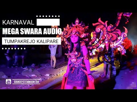 Salah Satu Sound Sytem Favorit Malang..MEGA SWARA AUDIO KARNAVAL TUMPAKREJO KALIPARE  2019