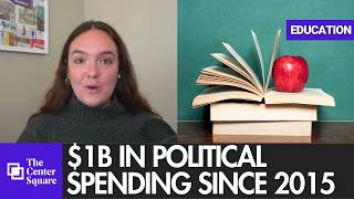 Teacher Unions Spent Over $1B on Political Causes Since 2015
