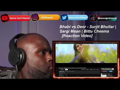 Bhabi vs Deor - Surjit Bhullar | Sargi Maan | Bittu Cheema | REACTION