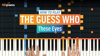 How To Play &quot;These Eyes&quot; by The Guess Who | HDpiano (Part 1) Piano Tutorial