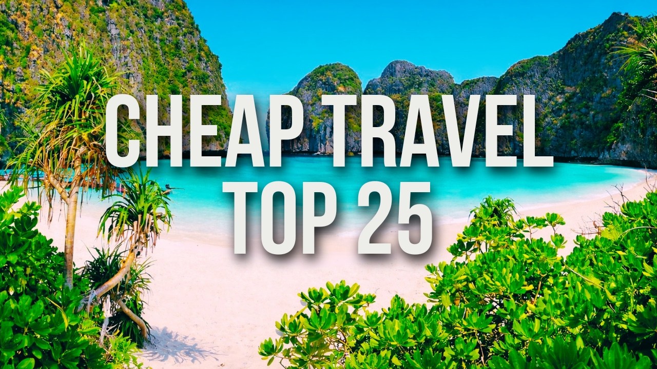 25 INSANELY CHEAP Destinations for Budget Travel in 2025