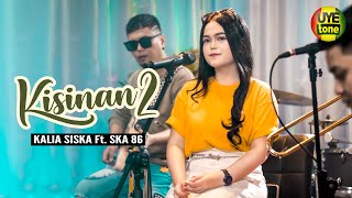 Download lagu KISINAN 2 - KALIA SISKA feat SKA 86 | REGGAE DUT (UYE TONE MUSIC VIDEO) mp3