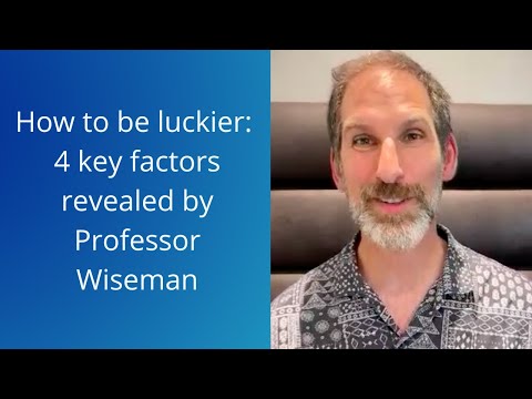 How to Be Luckier: 4 Key Factors Revealed by Professor Wiseman