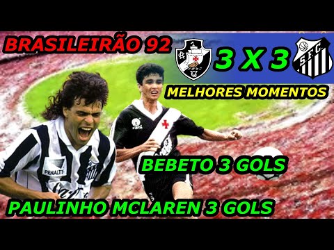 Vasco 3 x 3 Santos SHOW DE BEBETO E PAULINHO MC LAREN / Brasileiro 92