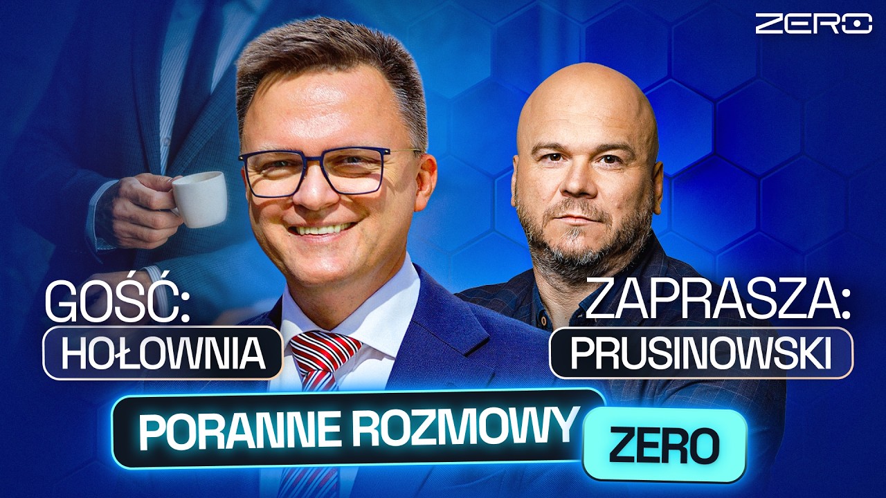 SZYMON HOŁOWNIA I JACEK PRUSINOWSKI - PORANNE ROZMOWY ZERO