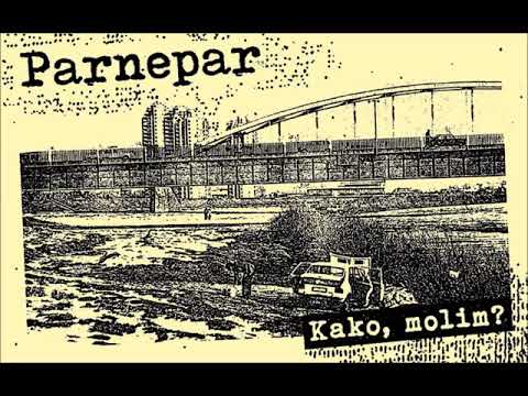 Parnepar -   Kako, molim? (Full Album)