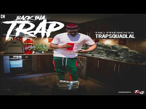 TrapSquadLal - Back Ina Trap [Full Mixtape] [2018]