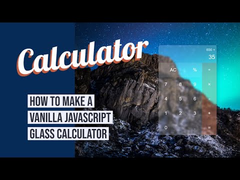 Build a Glass Calculator with Vanilla JavaScript