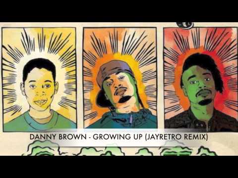 DANNY BROWN - GROWN UP (JAYRETRO REMIX)