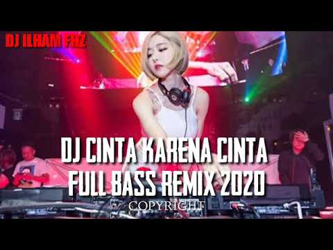 DJ CINTA KARENA CINTA FULL BASS REMIX