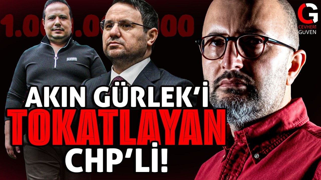 AKIN GÜRLEK'İ TOKATLAYAN CHP'Lİ!