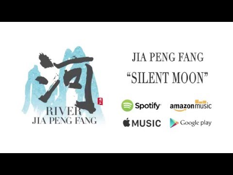 Silent Moon - Jia Peng Fang / River (Official Audio)