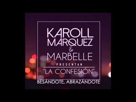 LA CONFESIÓN KAROLL MÁRQUEZ FT MARBELLE (LYRIC)