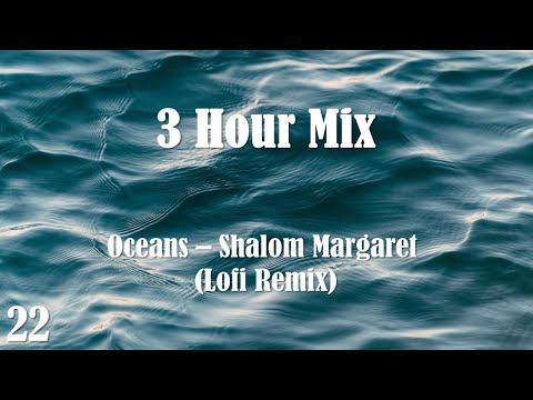[3Hour] Oceans - Shalom Margaret (Lofi Remix)