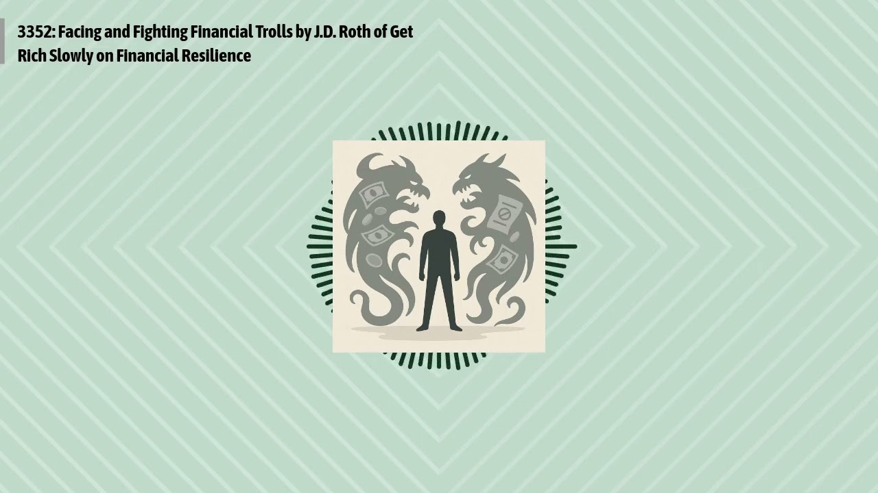 3352: Facing and Fighting Financial Trolls by J.D. Roth of Get Rich Slowly on Financial...