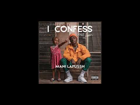 Mani Lapussh - I Confess