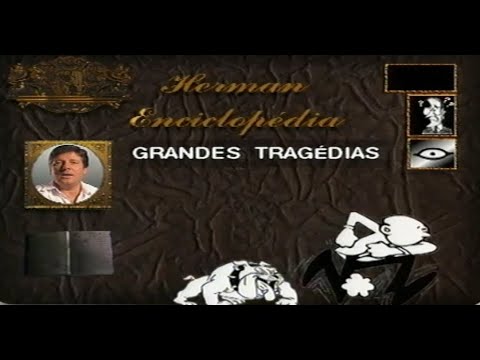 Herman Enciclopédia T2 E2 - Grandes Tragédias