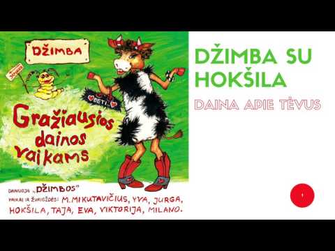 DŽIMBA SU HOKŠILA - Daina apie tėvus