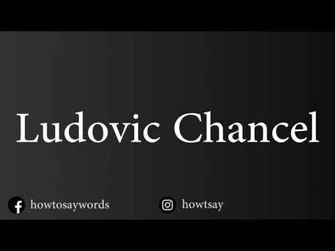 How To Pronounce Ludovic Chancel