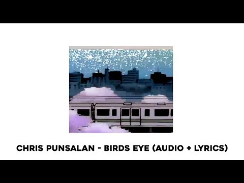 Chris Punsalan - Birds Eye (audio + lyrics)