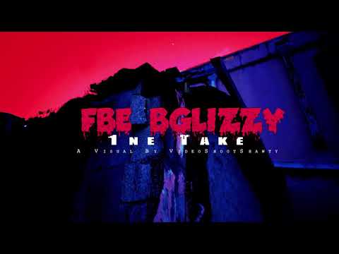 FBE Bglizzy - 1ne Take (Official Music Video) Shot By: VideoShoot Shawty