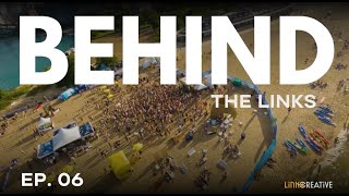 BEHIND THE LINKS EP. 06
