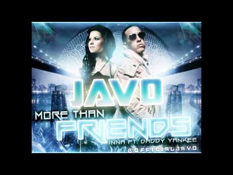 Inna Ft Daddy Yankee - More Than Friends (JAVO Remix)