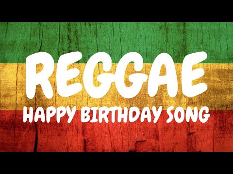 Reggae Happy Birthday Song (Lyric Video)