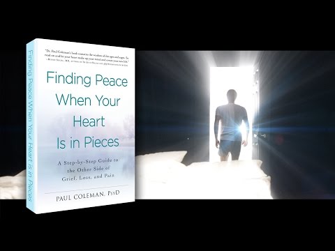 Finding Peace When Your Heart is in Pieces - Dr. Paul Coleman - (4k UHD)