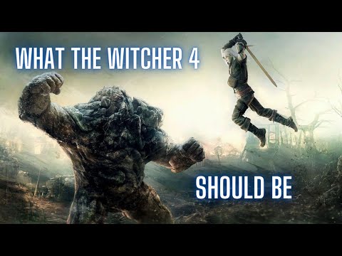 What The Witcher 4 Should Be