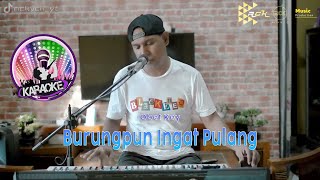 Download lagu BURUNGPUN INGAT PULANG KARAOKE OBET KEY mp3