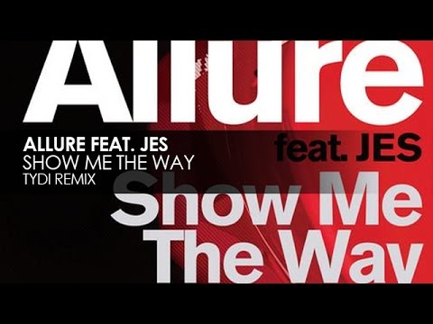 Allure featuring JES - Show Me The Way (tyDi Remix )