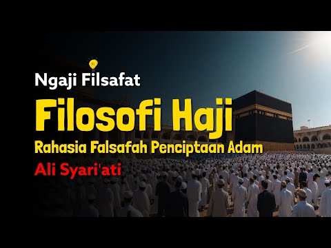 Studying Philosophy: The Philosophy of Hajj - Ali Shari'ati | Dr. Fahruddin Faiz
