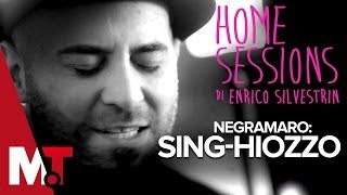 Home Sessions - Negramaro - Sing-hiozzo