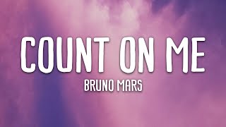 Count On Me Bruno Mars...